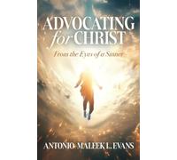 Advocating for Christ: From the Eyes of a Sinner