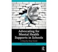 Advocating for Mental Health Supports in Schools by Dockweiler & Katherine A. Clark County School District & Nevada & USA Dockweiler Katherine A. Clark County School District Nevada USA (Auteur)
