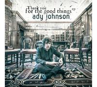 Ady Johnson - Thank You for The Good Things [Import]