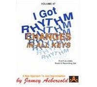 AEBERSOLD N047 - ”I GOT RHYTHM” - CHANGES IN ALL KEYS