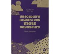Aécédaire Illustré Des Mots Voyageurs