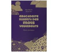 Aécédaire Illustré Des Mots Voyageurs