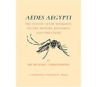 Aedes Aegypti, L., the Yellow Fever Mosquito S. Rickard Christophers (Auteur)