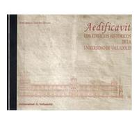 Aedificavit. Los Edificios Históricos De La Universidad De Valladolid - [Livre en VO] Sanchez Rivera, Jose Ignacio (Auteur)
