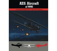 AEG Aircraft of WWI: A Centennial Perspective on Great War Airplanes