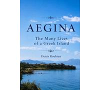 Aegina. The many lives of a Greek island