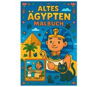 Ägypten Malbuch: 50 faszinierende Illustrationen aus der Welt der Pharaonen: Für Kinder und Erwachsene zum Ausmalen und Entdecken