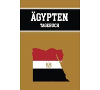ÄGYPTEN TAGEBUCH: Reisetagebuch Ägypten ein Notizbuch A5 liniert zum Selbstgestalten für Urlaub in der Wüste die Erlebnisse für Ägyptenreise zu den Pyramiden mit Checklisten und Bucket-Liste