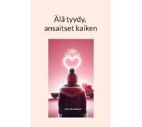 Älä Tyydy, Ansaitset Kaiken