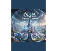 Aelia und das Echo der Kristallstadt