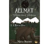 Aelmat, Terres Des Gardiens Tome 2 - L'eveil Des Péries