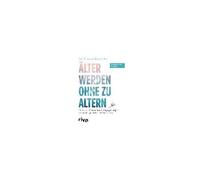 Älter Werden Ohne Zu Altern