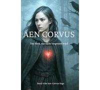 Aen Corvus: Das Herz, das nicht vergessen wird