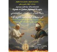 Aeneas Silvius Piccolomini Epistle to Sultan Mehmed II (1461): (A Theological-Political Appeal for Mehmed II to Convert to Christianity) E & A