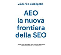 AEO, la nuova frontiera della SEO: Answer Engine Optimization, come ottimizzare per le risposte dell'intelligenza artificiale