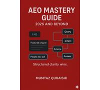 AEO Mastery Guide 2025 and Beyond: From Zero to AI-Optimized Hero - The Only Playbook You Need for the New Era of Search