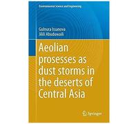 Aeolian Processes As Dust Storms In The Deserts Of Central Asia And Kazakhstan