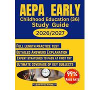 AEPA Early Childhood Education (36) Study Guide: The comprehensive Test Review with full length practice questions and answers, detailed ... the Arizona Educator Proficiency Assessments