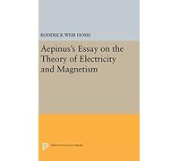 Aepinus's Essay On The Theory Of Electricity And Magnetism