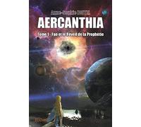 Aercanthia - Tome 1: Fan et le réveil de la Prophétie