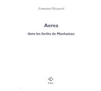 Aerea dans les forêts de Manhattan Emmanuel Hocquard (Auteur)