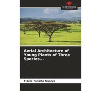 Aerial Architecture of Young Plants of Three Species...