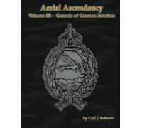 Aerial Ascendancy: Volume III - Genesis of German Aviation
