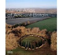 Aerial Atlas of Ancient Britain by David R. Abram David R. Abram (Auteur)