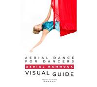 Aerial Dance for Dancers: Aerial Hammock - Visual Guide