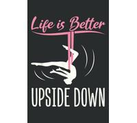 Aerial Yoga Saying Life Is Better Upside Down Hammock Silks: Lined Journal & Diary for Writing & Notes for Girls and Women, Memo Diary Subject Notebooks Planner, 6"x9"