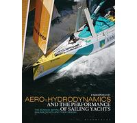 Aero-hydrodynamics and the Performance of Sailing Yachts: The Science Behind Sailing Yachts and Their Design