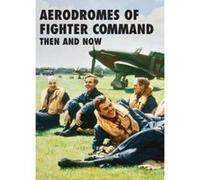 Aerodromes of Fighter Command Then and Now - [Version Originale] Inconnu (Auteur)