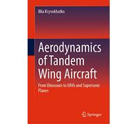 Aerodynamics of Tandem Wing Aircraft: From Dinosaurs to Uavs and Supersonic Planes