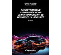 Aérodynamique automobile pour l'environnement, le design et la sécurité - 4e édition - Patrick Gilliéron - Cepadues - broché - Etude
