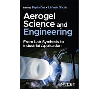 Aerogel Science and Engineering: From Lab Synthesis to Industrial Application