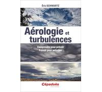 Aérologie et turbulences. Comprendre pour prévoir. Prévoir pour anticiper
