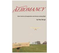Aeromancy: Short Stories Of Imagination And Dreams Taking Flight