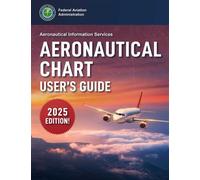 Aeronautical Chart User's Guide (2025) - Federal Aviation Administration - Skyhorse - ebook (ePub) - Livre