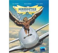 Aeronautics : a graphic history T01 From the origins to Blériot - Franck Coste - Idees + - cartonné - Bande dessinée