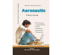 Aeronautics: Why Airplanes Stay in the Sky and How Flight Works: What Do I Already Know About This?