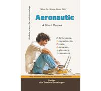 Aeronautics: Why Airplanes Stay in the Sky and How Flight Works: What Do I Already Know About This?