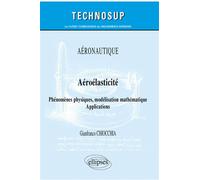Aéronautique - Aéroélasticité - Phénomèmes physiques, modélisation mathématique - Applications - Gianfranco Chiocchia - Ellipses - broché - Scolaire / Universitaire