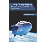 Aerospace Engineering: Design, Development And Applications