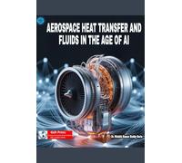 AEROSPACE HEAT TRANSFER AND FLUIDS IN THE AGE OF AI