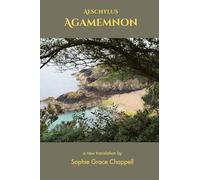 Aeschylus: Agamemnon, A New Translation