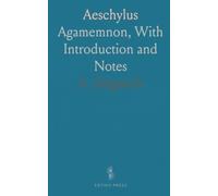 Aeschylus: Agamemnon, With Introduction and Notes