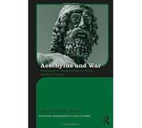 Aeschylus and War: Comparative Perspectives on Seven Against Thebes (Routledge Monographs in Classical Studies) - [Version Originale] Inconnu (Auteur)