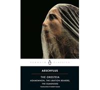 Aeschylus - Oresteia Agamemnon The Libation Bearers The Eumenides - F245z