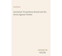 Aeschylus' Prometheus Bound and the Seven Against Thebes