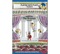Aeschylus’ The Oresteia for Kids: 3 Short Melodramatic Plays for 3 Group Sizes